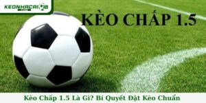 Kèo chấp 1.5